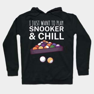 I just want to play snooker and chill Hoodie